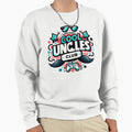 Copy Uncles Club Funny Uncle Gift Sweatshirt - Casual Everyday Wear Unisex - T-Shirt, Sweatshirt, Hoodie