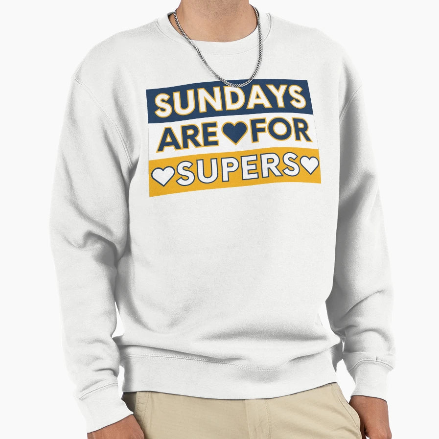 Sundays Are Supers Sweatshirt - Casual Everyday Wear for Adults - T-Shirt, Sweatshirt, Hoodie