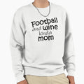 Football And Wine Kinda Mom Sweatshirt - Aesthetic Graphic for Adults - T-Shirt, Sweatshirt, Hoodie