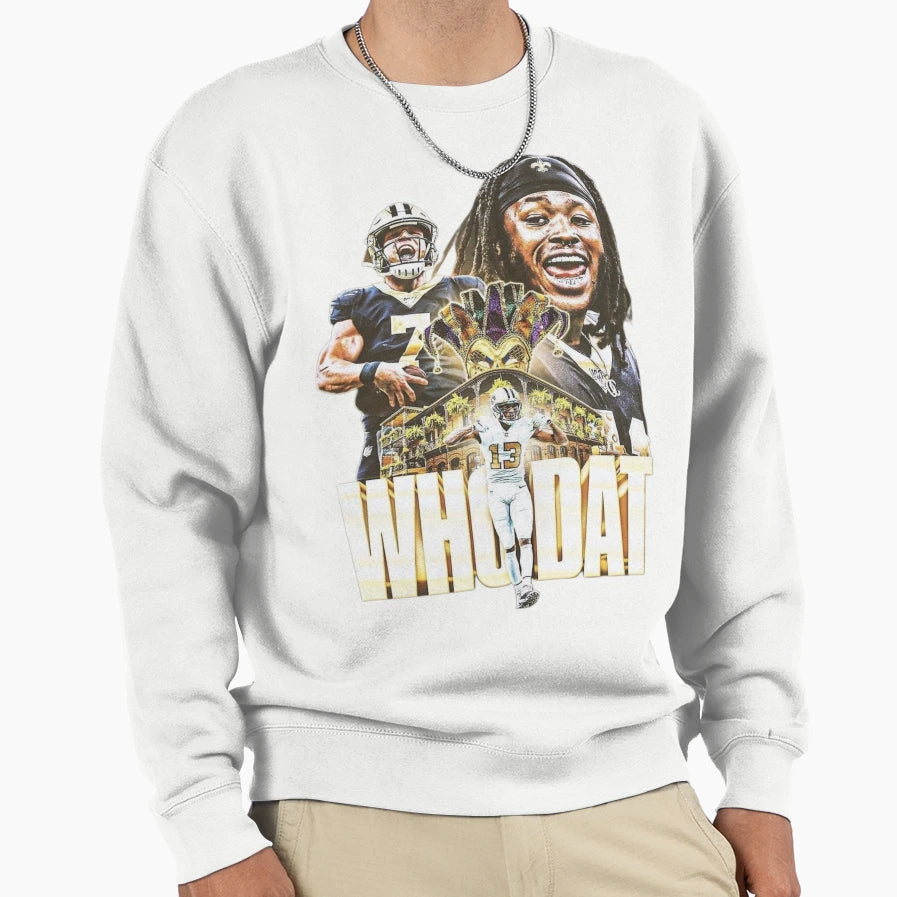 Who Dat Sweatshirt - Casual Everyday Wear Men Women - T-Shirt, Sweatshirt, Hoodie