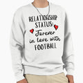 Relationship Status Forever Love Sweatshirt - Novelty Apparel Men Women - T-Shirt, Sweatshirt, Hoodie