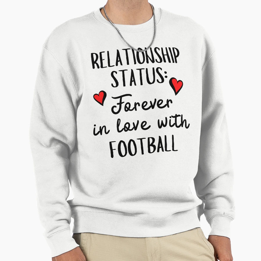 Relationship Status Forever Love Sweatshirt - Novelty Apparel Men Women - T-Shirt, Sweatshirt, Hoodie