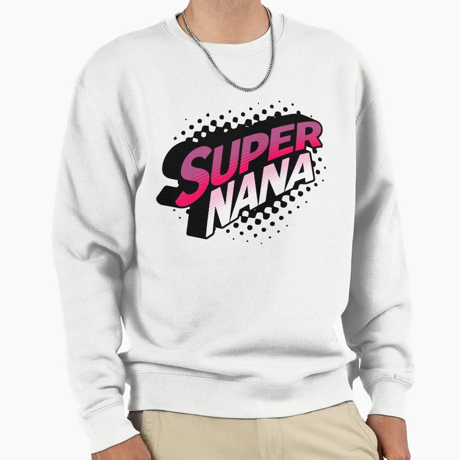 Super Nana Best Nana Ever Grandma Sweatshirt - Minimalist Print for Adults - T-Shirt, Sweatshirt, Hoodie