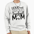 Loud Proud Football Mom Sweatshirt - Graphic Print for Adults - T-Shirt, Sweatshirt, Hoodie