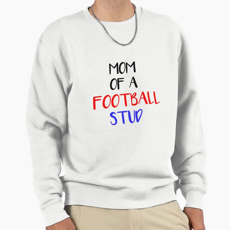 Mom Football Stud Sweatshirt - Casual Everyday Wear Men Women - T-Shirt, Sweatshirt, Hoodie