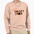 Future Draft Pick Motivational Sweatshirt - Streetwear Style Unisex - T-Shirt, Sweatshirt, Hoodie