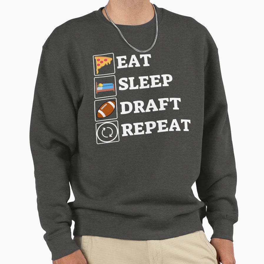 Eat Sleep Draft Repeat Sweatshirt - Fun Novelty Design Men Women - T-Shirt, Sweatshirt, Hoodie