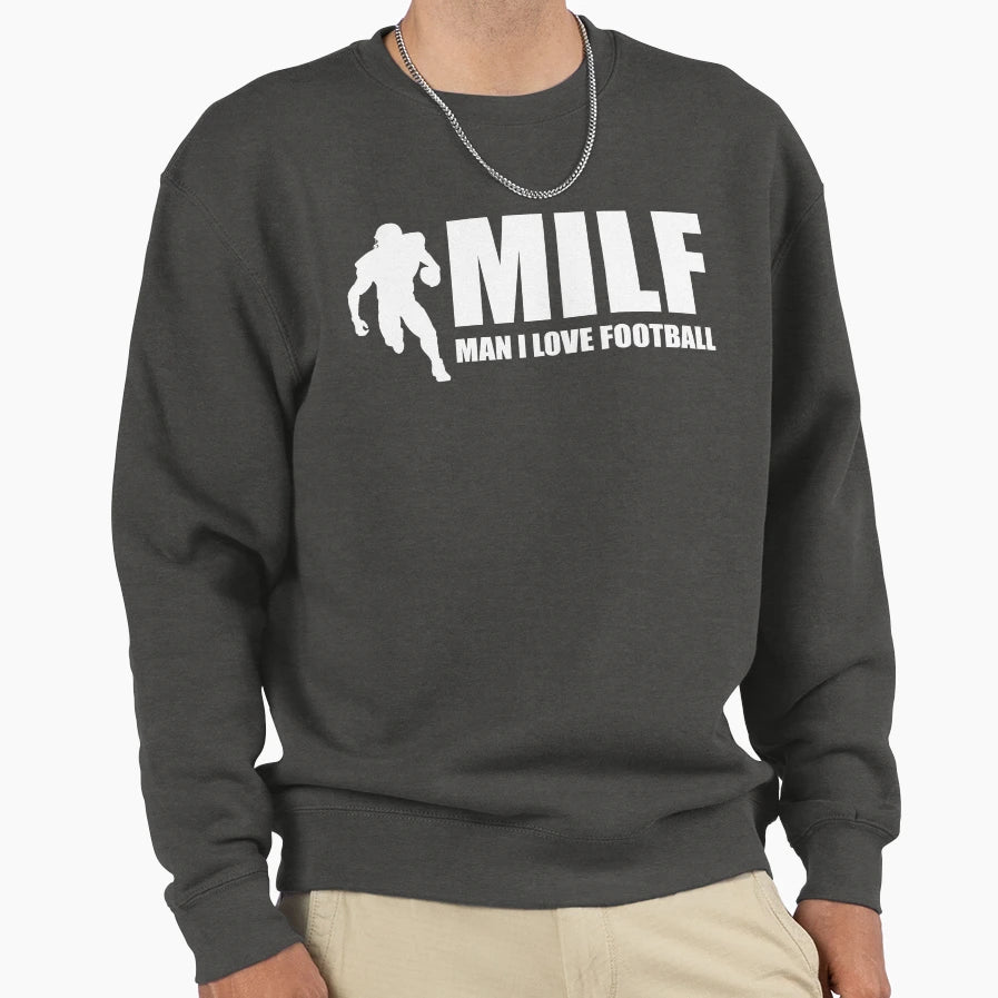 Milf I Love Football Sweatshirt - Fun Novelty Design for Adults - T-Shirt, Sweatshirt, Hoodie