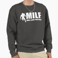 Milf I Love Football Sweatshirt - Fun Novelty Design for Adults - T-Shirt, Sweatshirt, Hoodie