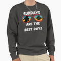 Sundays Are Best Days Sweatshirt - Casual Everyday Wear for Adults - T-Shirt, Sweatshirt, Hoodie