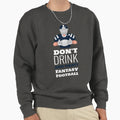 Dont Drink And Draft Fantasy Sweatshirt - Unique Graphic for Adults - T-Shirt, Sweatshirt, Hoodie
