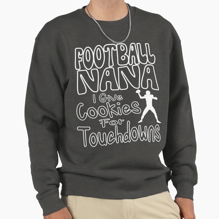 Football Nana Cookies Touchdowns Sweatshirt - Fun Novelty Design for Adults - T-Shirt, Sweatshirt, Hoodie