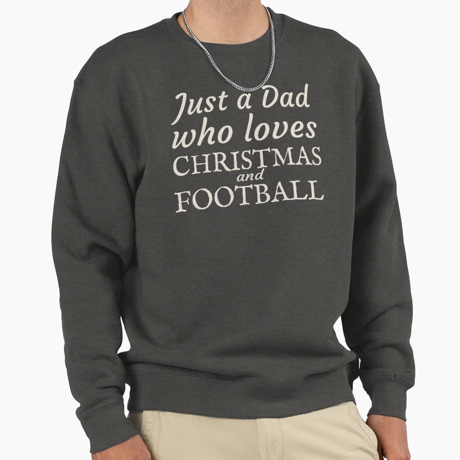 Just Dad Who Loves And Football Sweatshirt - Trendy Graphic Men Women - T-Shirt, Sweatshirt, Hoodie