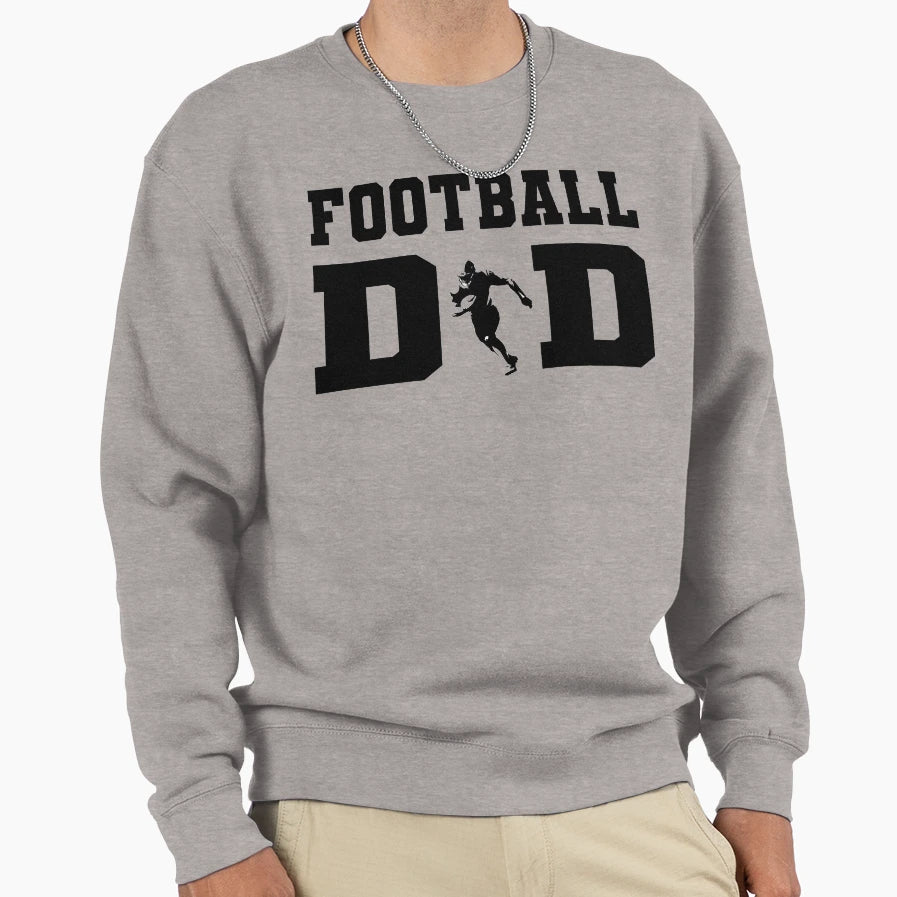 Football Dad Sweatshirt - Casual Everyday Wear Men Women - T-Shirt, Sweatshirt, Hoodie