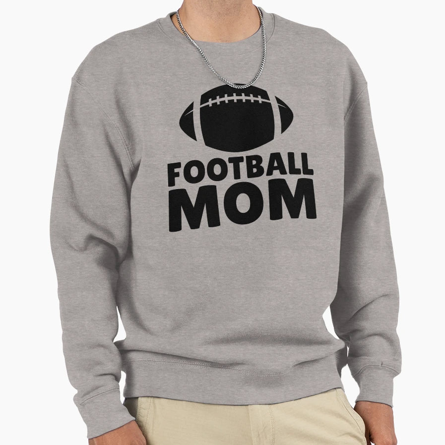 Football Mom Sweatshirt - Streetwear Style Men Women - T-Shirt, Sweatshirt, Hoodie