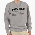 Funcle Like Uncle Only More Cooler Sweatshirt - Fun Novelty Design Unisex - T-Shirt, Sweatshirt, Hoodie