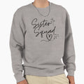 Sister Squad Sisters Before Sweatshirt - Aesthetic Graphic Men Women - T-Shirt, Sweatshirt, Hoodie