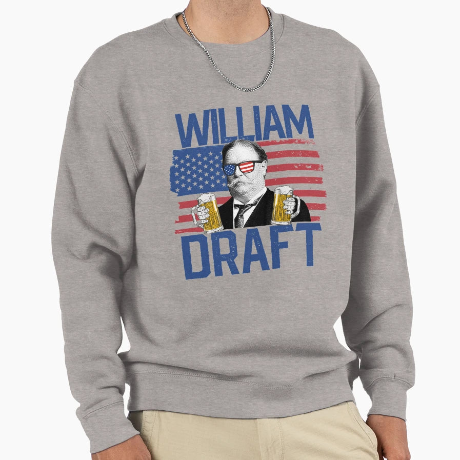 William Draft 4Th July Drinking Sweatshirt - Aesthetic Graphic Unisex - T-Shirt, Sweatshirt, Hoodie