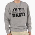 Im Favorite Uncle Best Uncle Ever Sweatshirt - Unique Graphic for Adults - T-Shirt, Sweatshirt, Hoodie