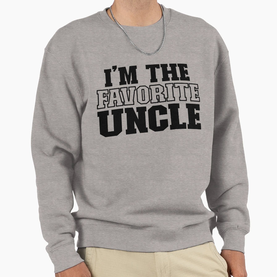 Im Favorite Uncle Best Uncle Ever Sweatshirt - Unique Graphic for Adults - T-Shirt, Sweatshirt, Hoodie