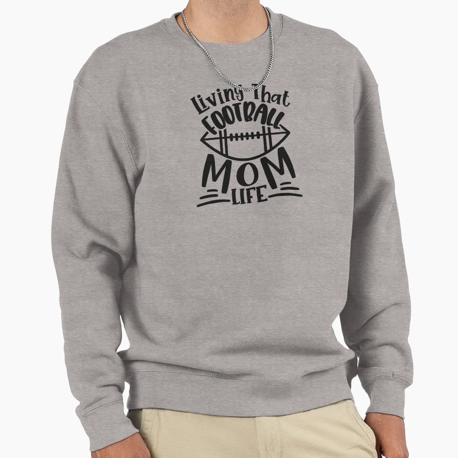 Living That Football Mom Life Sweatshirt - Custom Art Print Unisex - T-Shirt, Sweatshirt, Hoodie