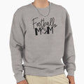 Football Mom Sweatshirt - Fun Novelty Design Men Women - T-Shirt, Sweatshirt, Hoodie