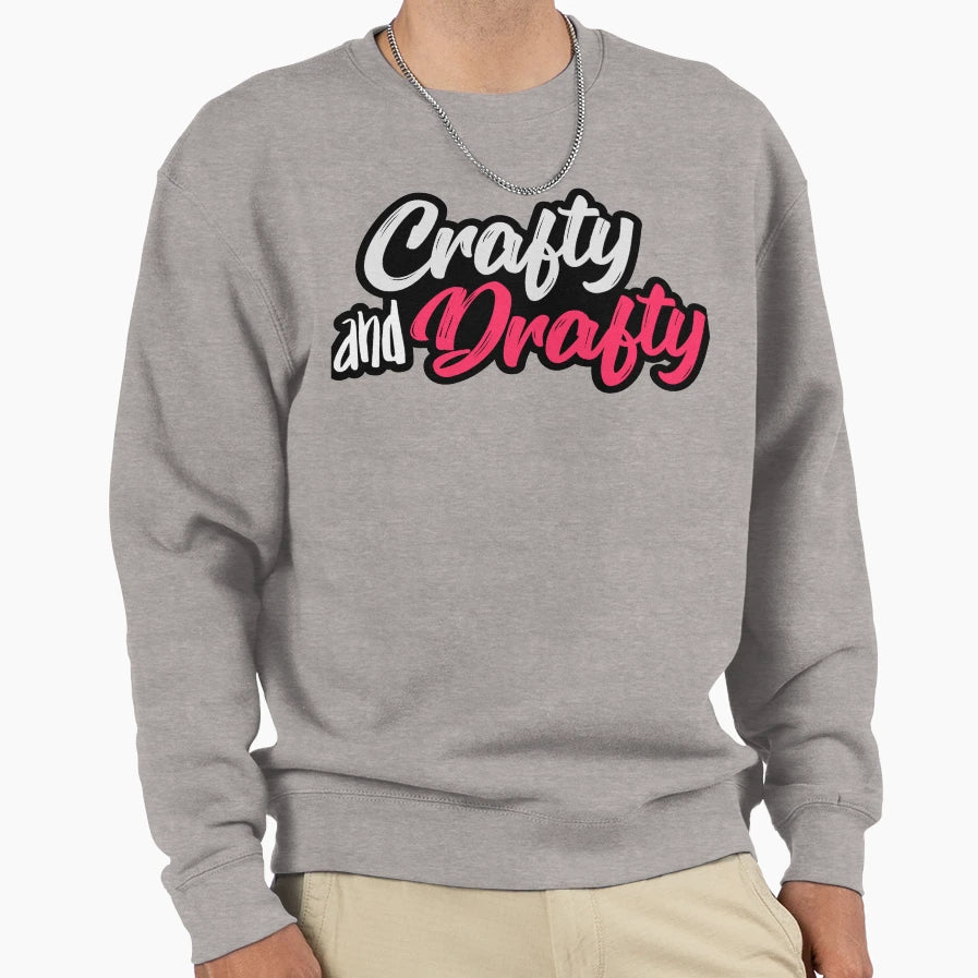 Crafty And Drafty Sweatshirt - Unique Graphic Unisex - T-Shirt, Sweatshirt, Hoodie