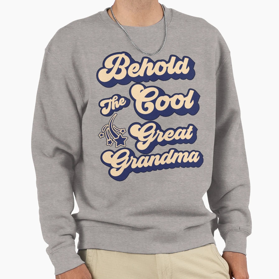 Behold Grandma Sweatshirt - Unique Graphic Men Women - T-Shirt, Sweatshirt, Hoodie