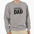 Football Dad Sweatshirt - Unique Graphic Unisex - T-Shirt, Sweatshirt, Hoodie