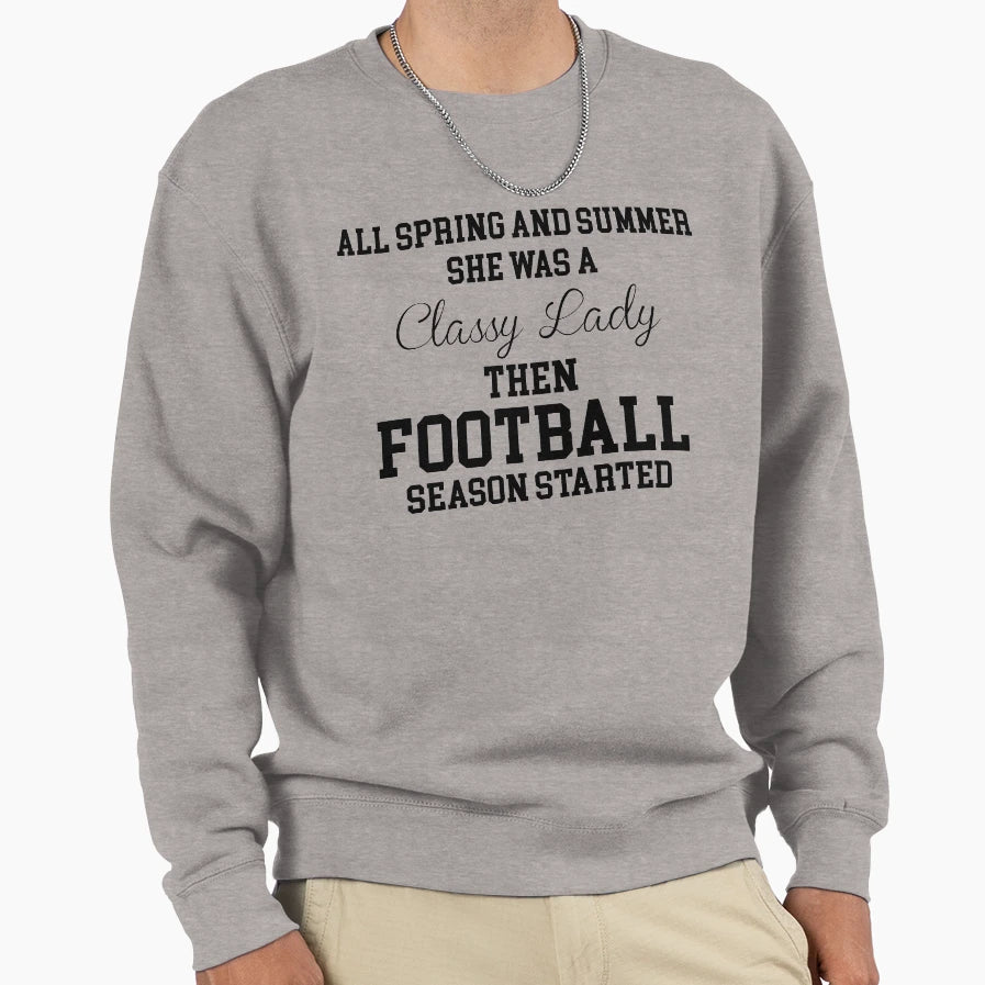 She Was Classy Lady Then Football Sweatshirt - Custom Art Print Unisex - T-Shirt, Sweatshirt, Hoodie