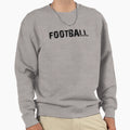 Football Sweatshirt - Novelty Apparel Men Women - T-Shirt, Sweatshirt, Hoodie