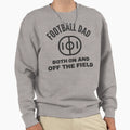 Football Dad Both And Off Field Sweatshirt - Unique Graphic Unisex - T-Shirt, Sweatshirt, Hoodie