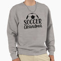 Soccer Grandma Sweatshirt - Trendy Graphic Men Women - T-Shirt, Sweatshirt, Hoodie