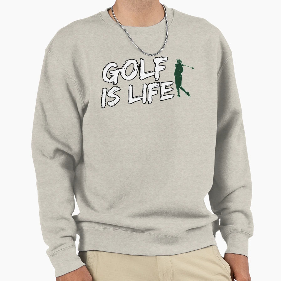 Golf Is Life Sweatshirt - Novelty Apparel for Adults - T-Shirt, Sweatshirt, Hoodie
