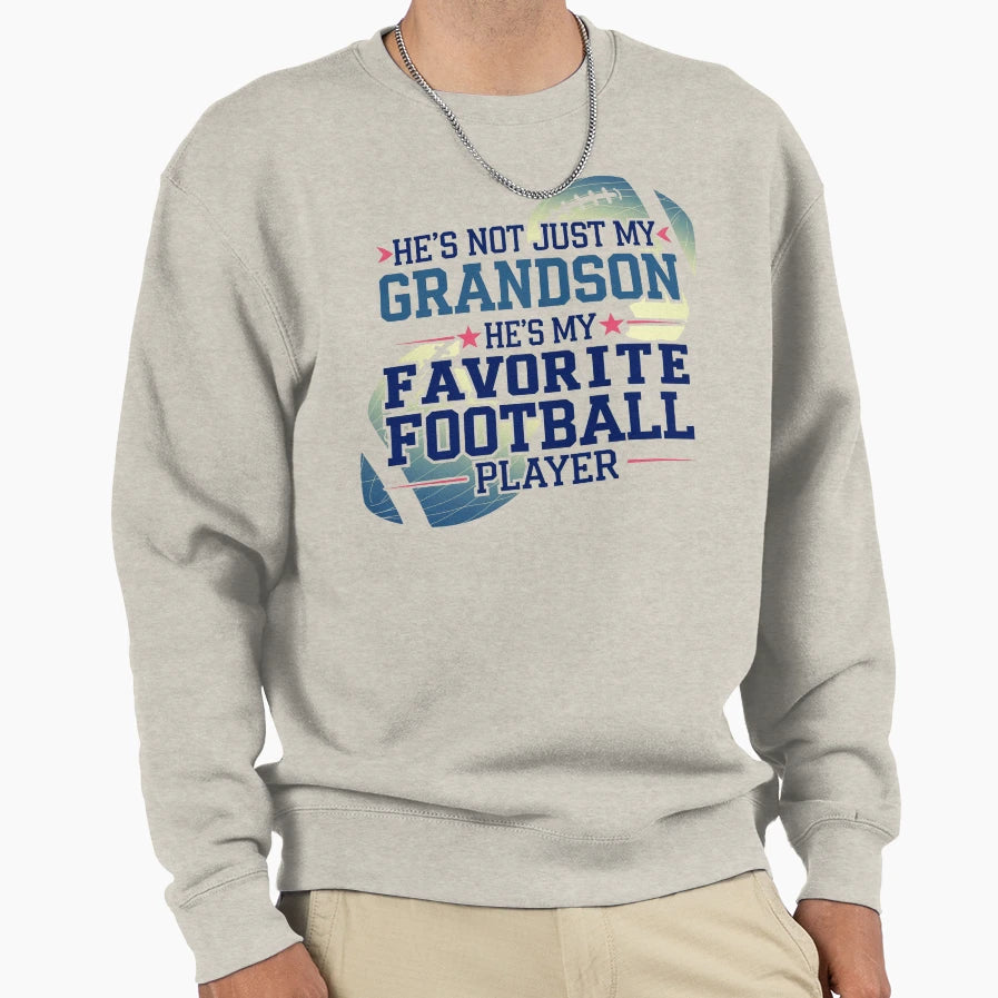Hes Not Just My Grandson Hes My Sweatshirt - Aesthetic Graphic Unisex - T-Shirt, Sweatshirt, Hoodie