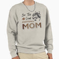 Loud Football Mom Sweatshirt - Trendy Graphic Men Women - T-Shirt, Sweatshirt, Hoodie