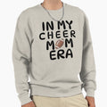 My Cheer Mom Era Sweatshirt - Aesthetic Graphic Men Women - T-Shirt, Sweatshirt, Hoodie