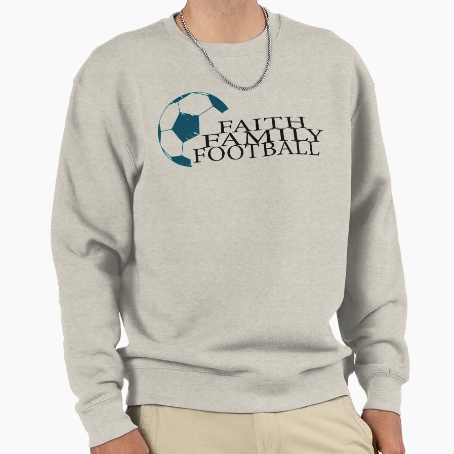 Faith Family Football Sweatshirt - Novelty Apparel Unisex - T-Shirt, Sweatshirt, Hoodie