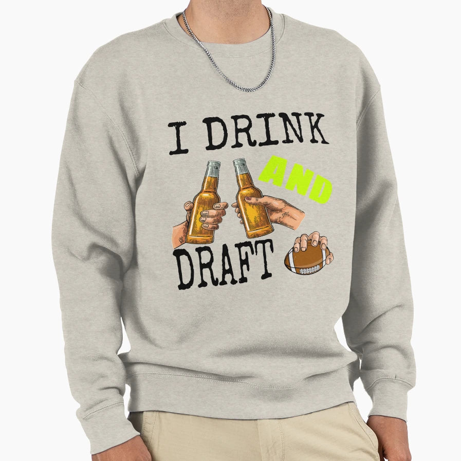 I Drink And Draft T-Shirt - Trendy Graphic for Adults - T-Shirt, Sweatshirt, Hoodie