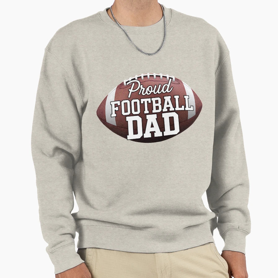 Proud Football Dad Large Football Sweatshirt - Novelty Apparel Unisex - T-Shirt, Sweatshirt, Hoodie