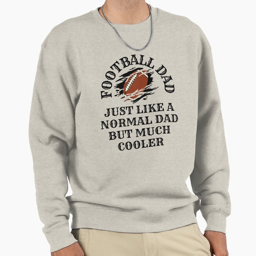 Funny Football Dad Father Daddy Fathers Sweatshirt - Graphic Print Unisex - T-Shirt, Sweatshirt, Hoodie