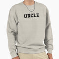 Uncle Family Legend Sweatshirt - Fun Novelty Design Unisex - T-Shirt, Sweatshirt, Hoodie
