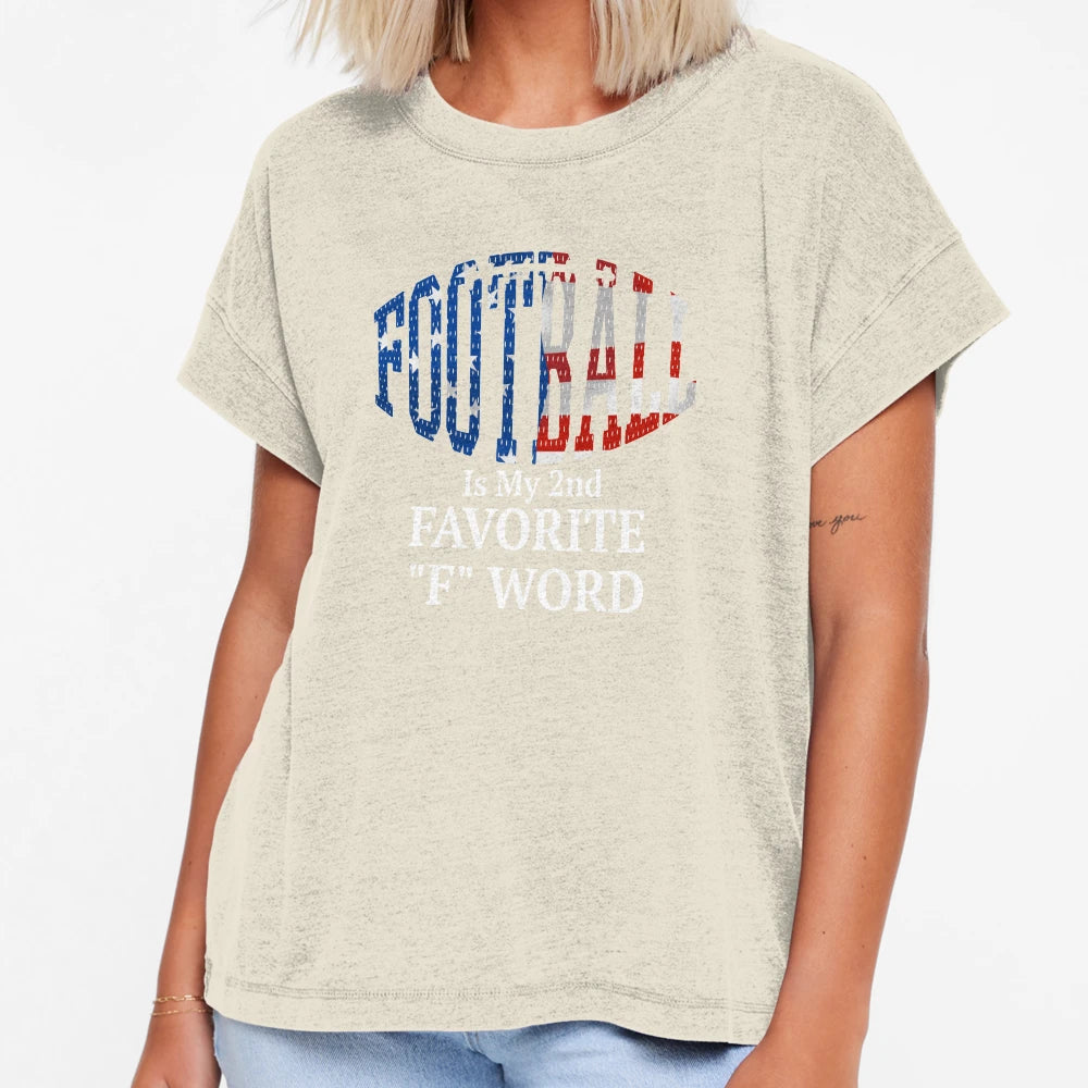 Football Is My Second Favorite F Word T-Shirt - Streetwear Style Men Women - T-Shirt, Sweatshirt, Hoodie
