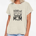 Loud And Proud Football Mom T-Shirt - Trendy Graphic Men Women - T-Shirt, Sweatshirt, Hoodie