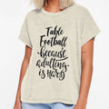 Table Football Because Adulting Is Hard T-Shirt - Graphic Print Men Women - T-Shirt, Sweatshirt, Hoodie