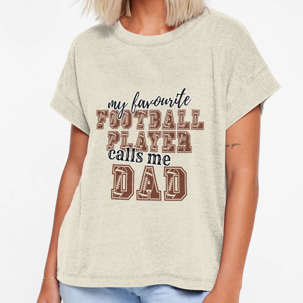 My Favourite Football Player Calls Me Dad T-Shirt - Novelty Apparel Unisex - T-Shirt, Sweatshirt, Hoodie
