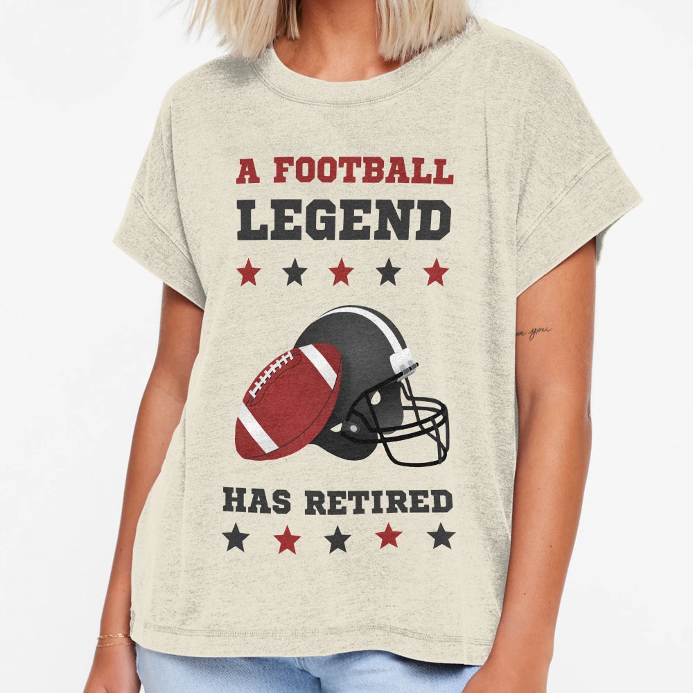 Football Legend Has Retired T-Shirt - Novelty Apparel Men Women - T-Shirt, Sweatshirt, Hoodie