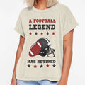 Football Legend Has Retired T-Shirt - Novelty Apparel Men Women - T-Shirt, Sweatshirt, Hoodie
