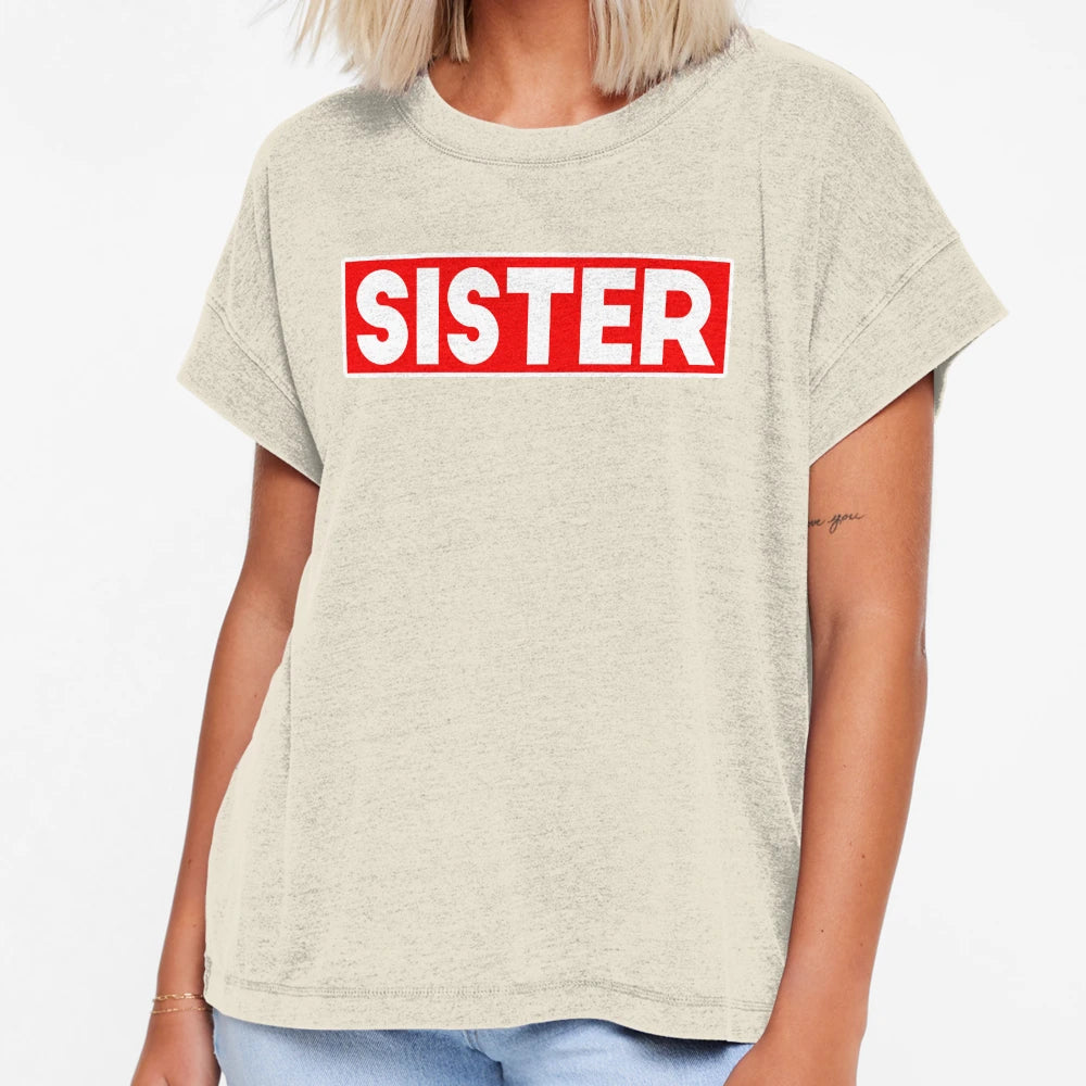 Sister T-Shirt - Streetwear Style for Adults - T-Shirt, Sweatshirt, Hoodie