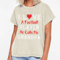 I Love Football Player He Calls Me Grandpa T-Shirt - Novelty Apparel Unisex - T-Shirt, Sweatshirt, Hoodie
